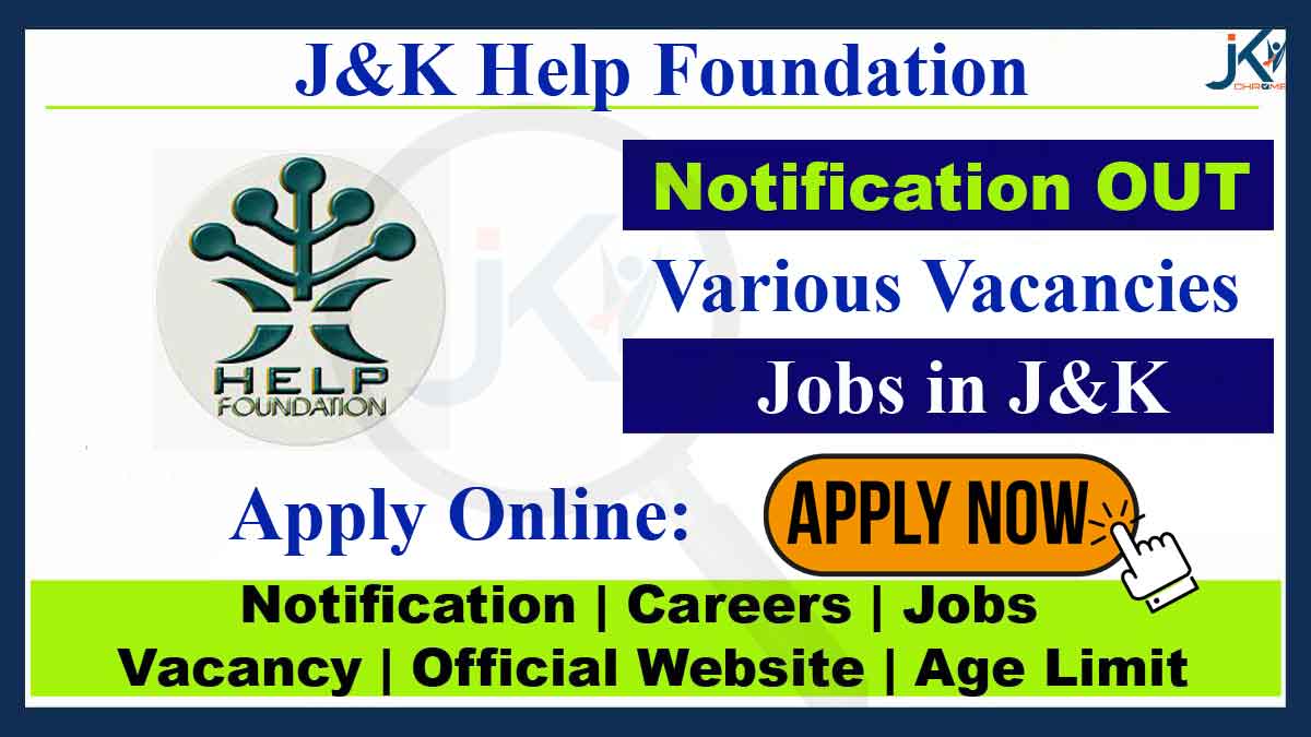 J&K Help Foundation Job Vacancies 2023, Apply Link Here