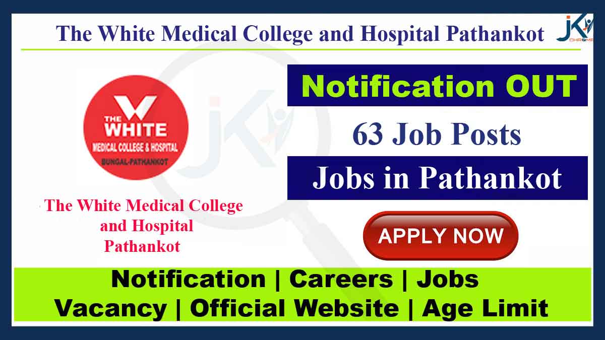63 Posts, The White Medical College and Hospital Pathankot Jobs 2023