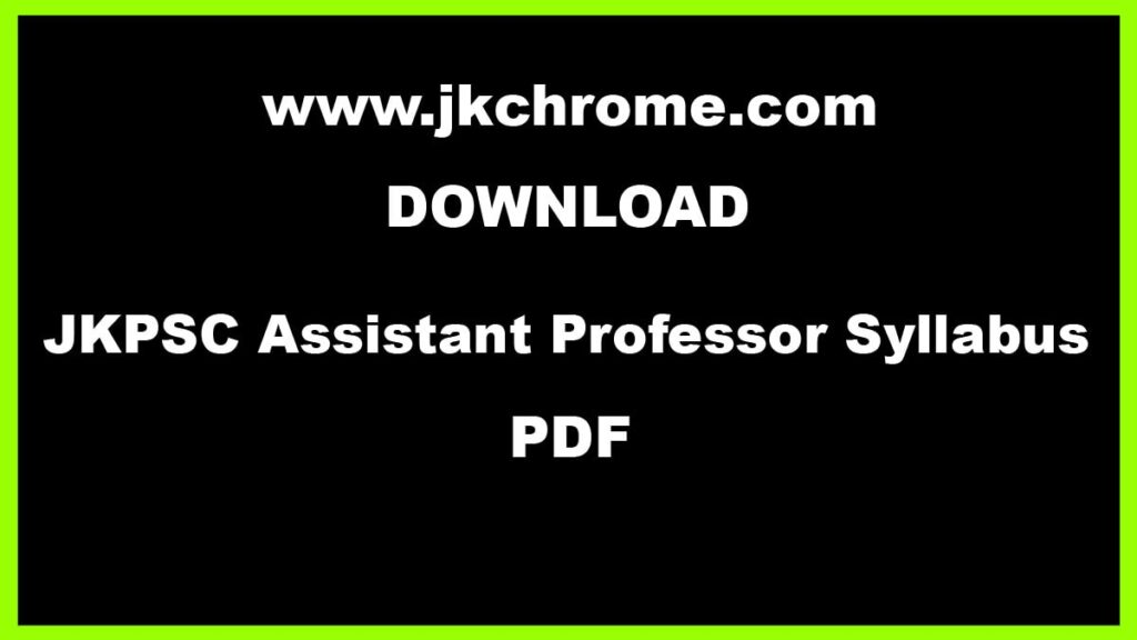 JKPSC Assistant Professor Syllabus (Higher Education Department) and Exam pattern | Download PDF Here