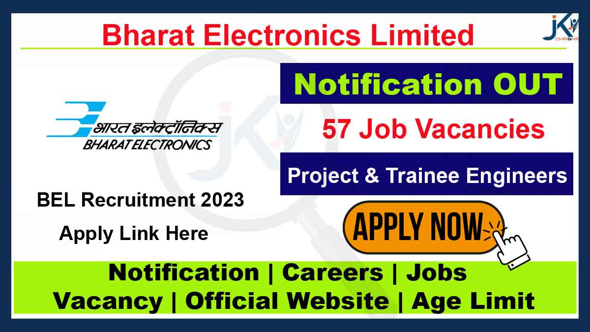 BEL Recruitment 2023, Apply for 57 Trainee and Project Engineer Posts