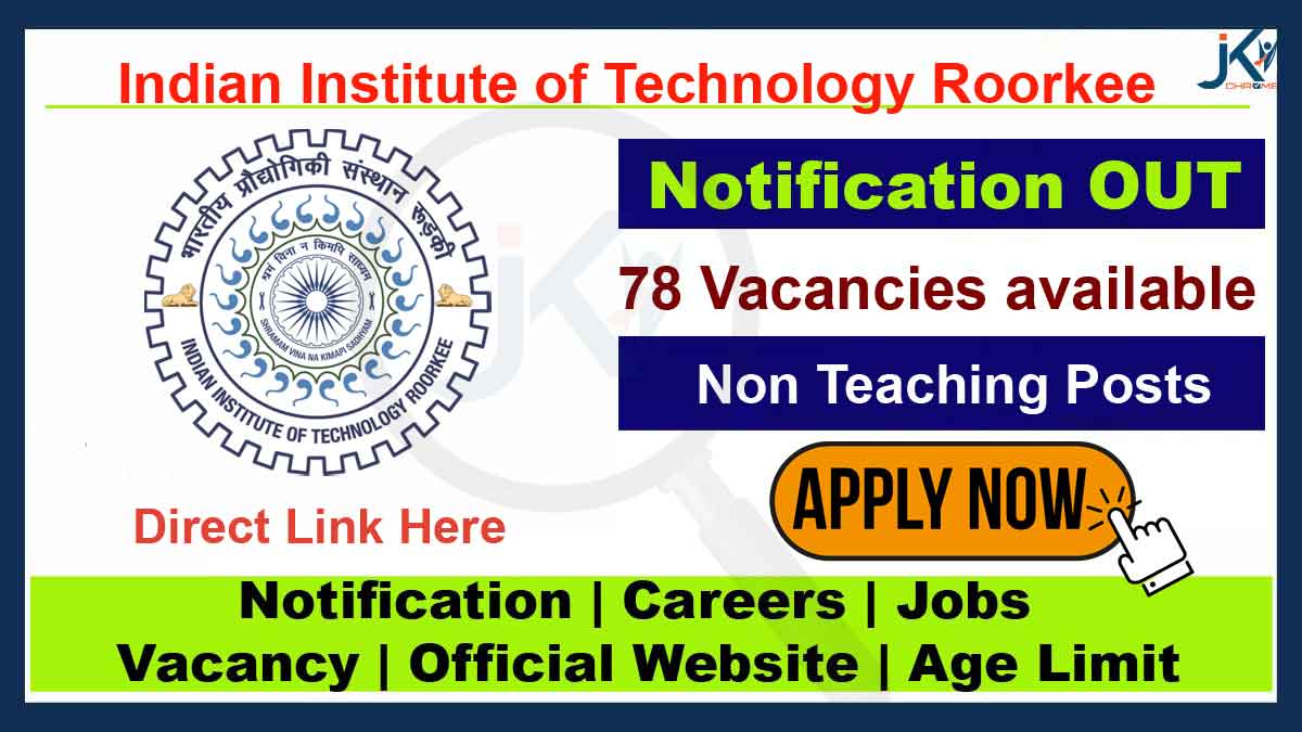 IIT Roorkee Non-Teaching Recruitment 2023, Apply Online