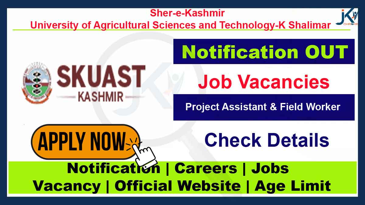 SKUAST Kashmir Project Assistant & Field Worker Vacancy Recruitment