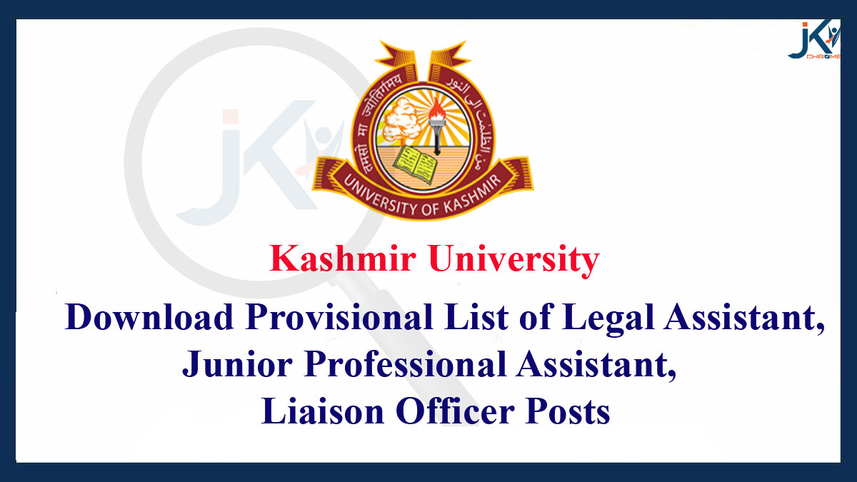 Kashmir University Provisional List of Legal Assistant, Junior Professional Assistant, Liaison Officer Posts OUT