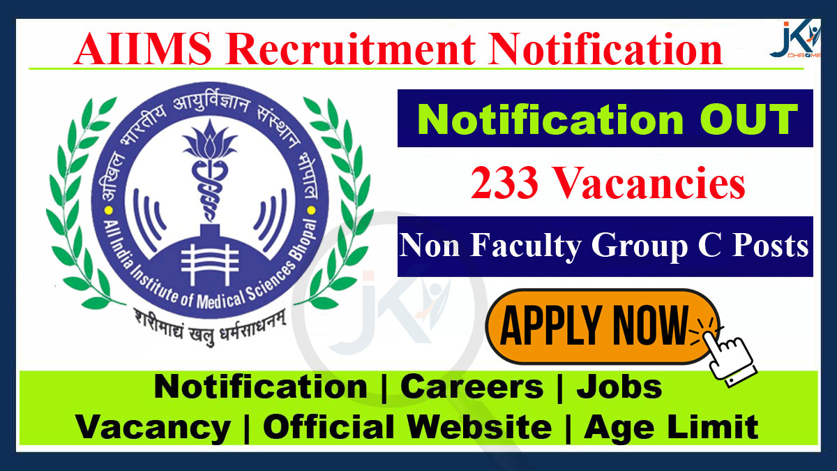 AIIMS Bhopal Non Faculty Group C Vacancy Recruitment 2023, 233 Posts