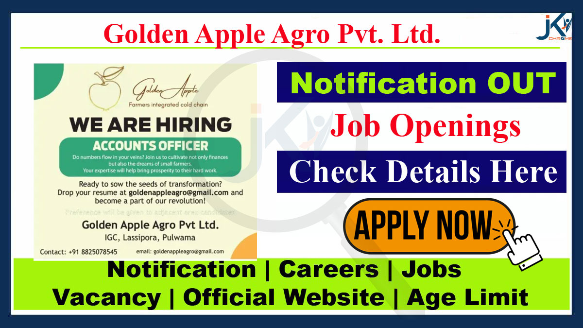 Accounts Officer Job Vacancy in Golden Apple Agro Pvt. Ltd. Pulwama