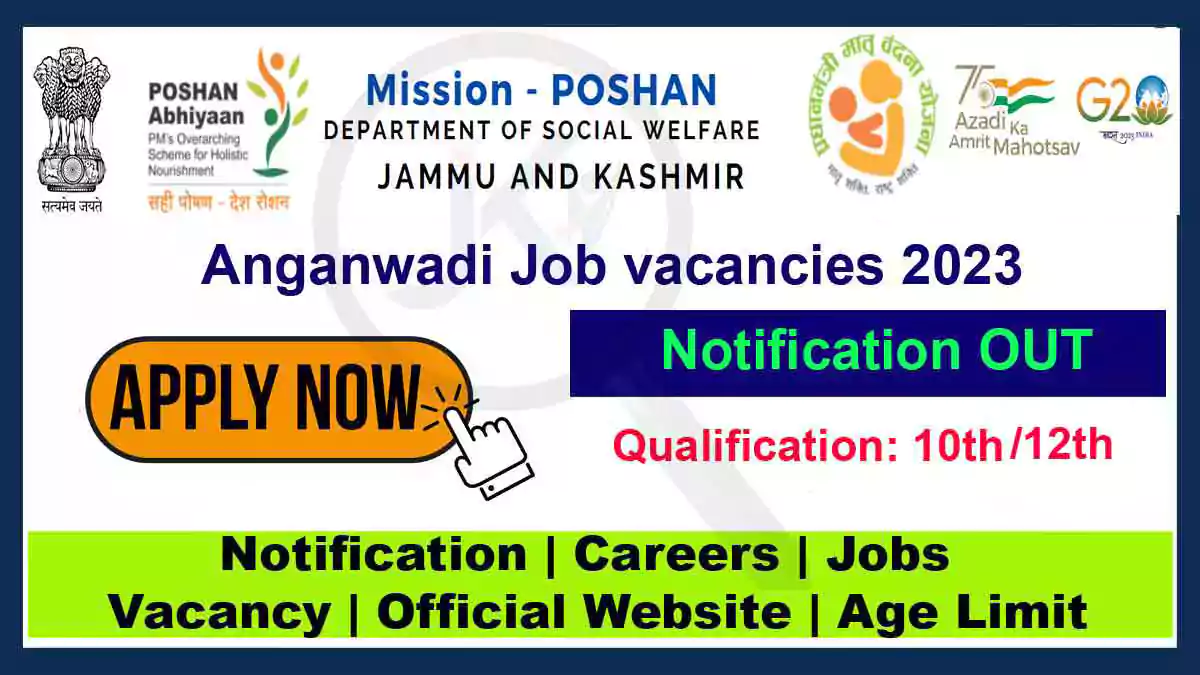 Anganwadi Workers and Helpers Jobs 2023, Details Here
