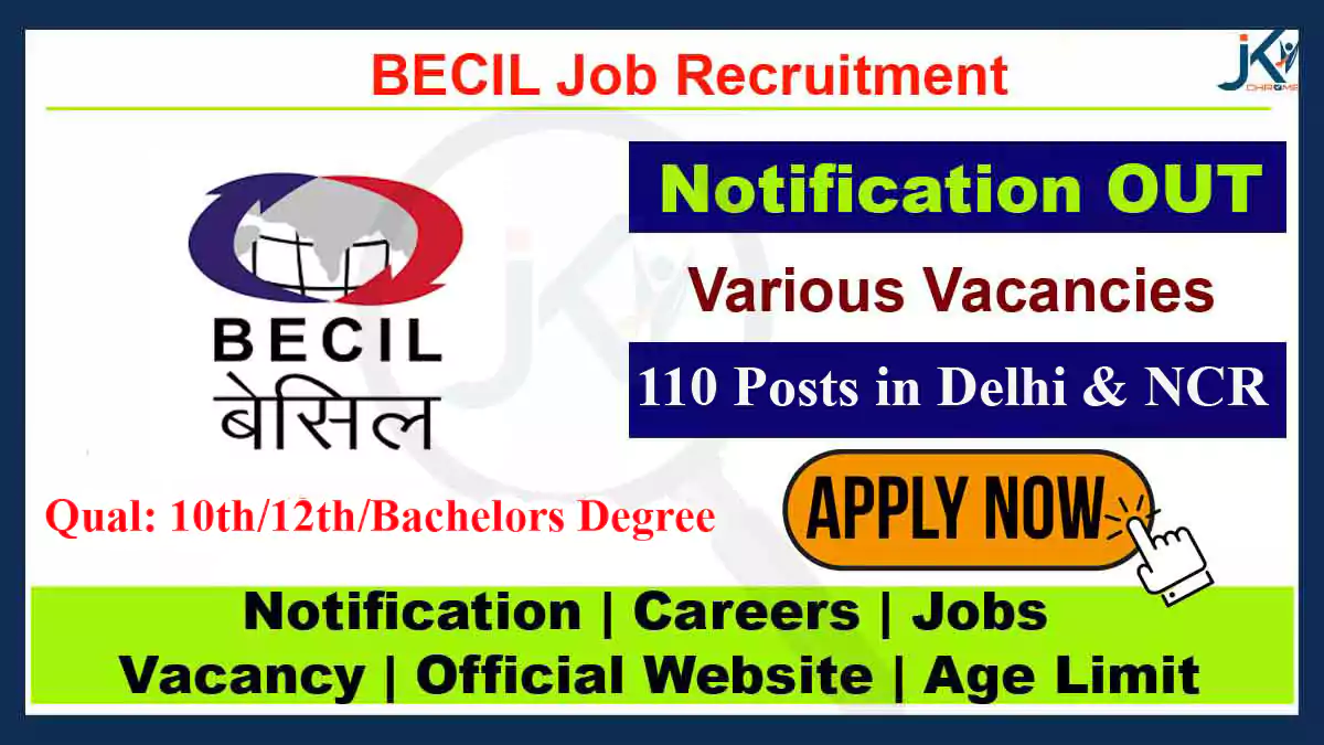 BECIL Recruitment 2023, 110 posts in Delhi & NCR, Check Post details, Qualification & How to Apply
