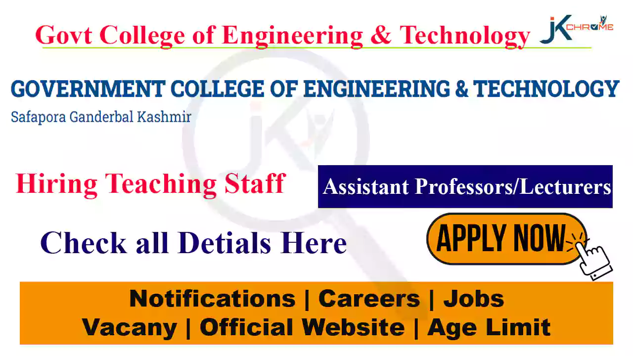 Govt College of Engineering & Technology Kashmir Assistant Professors/Lecturers Vacancy Notification Pdf, Check Details
