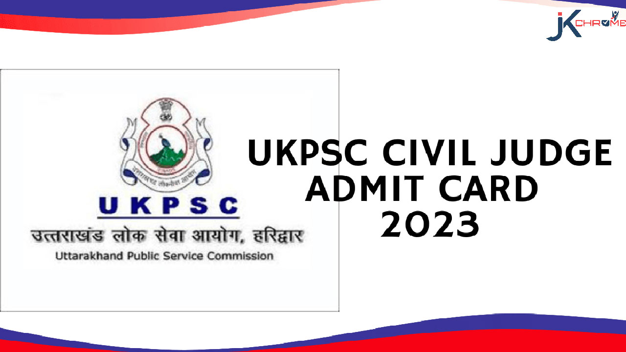 UKPSC Civil Judge Mains Admit Card 2023 | Check Civil Judge JD Exam Date