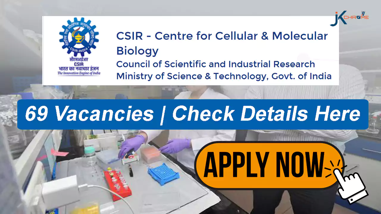 69 Posts, CSIR CCMB Recruitment 2024