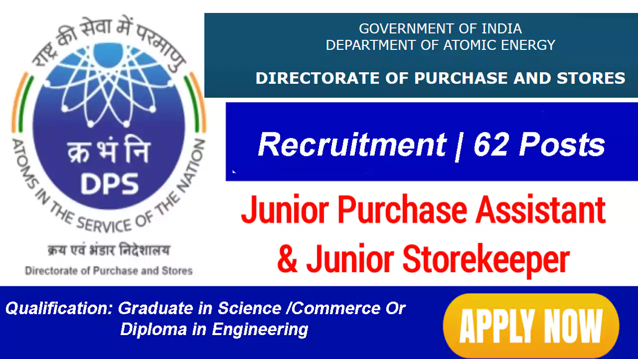 DPS DAE Recruitment 2023 | 62 Junior Purchase Assistant/Junior Storekeeper Posts