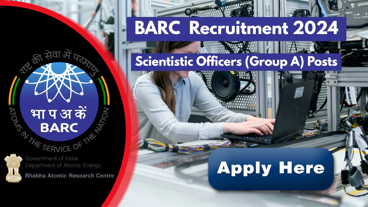 BARC Scientific Officers Recruitment 2024; Check Out Notification and