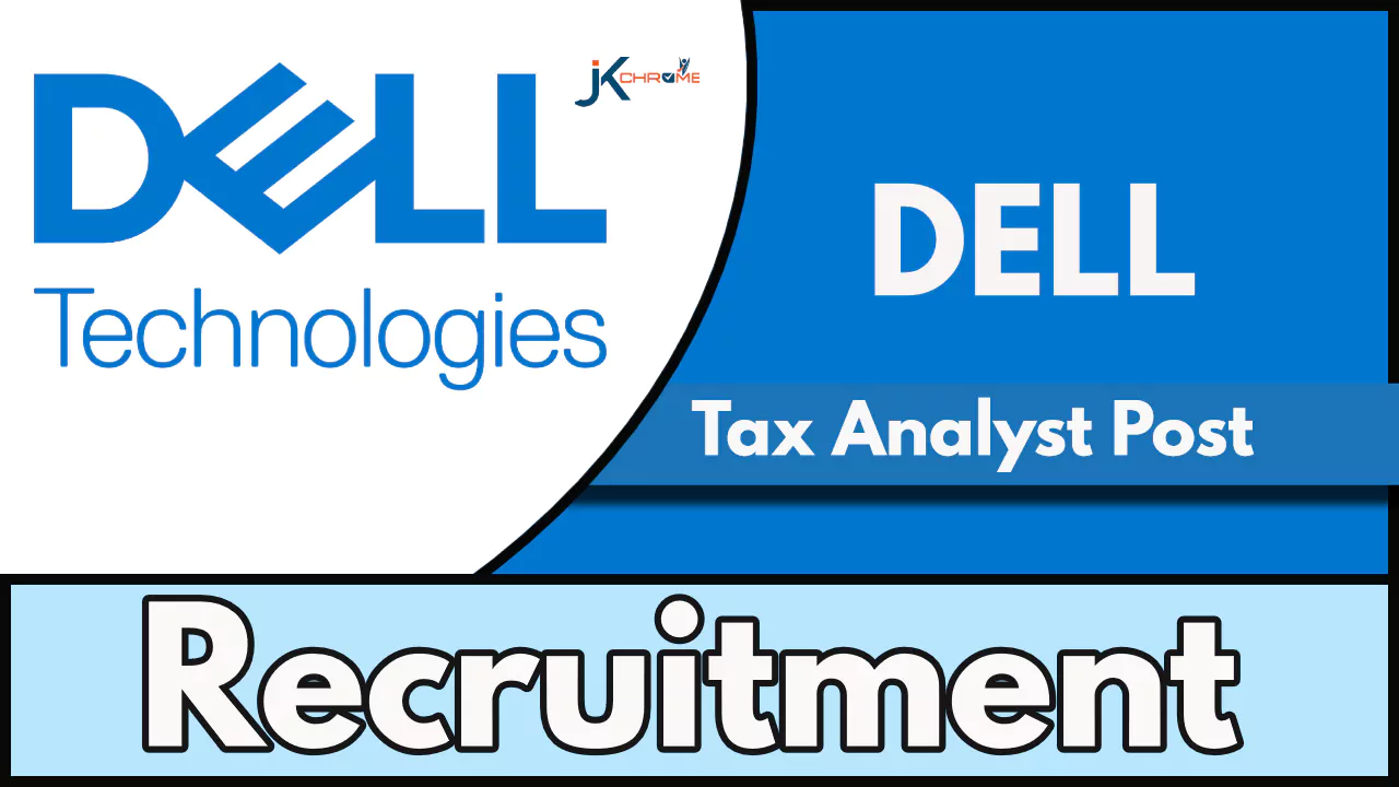 Tax Analyst — Dell Technologies Vacancy 2024; Check Eligibility and How