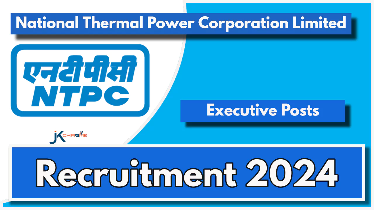Executive Posts — NTPC Recruitment 2024: Check Eligibility and How to Apply