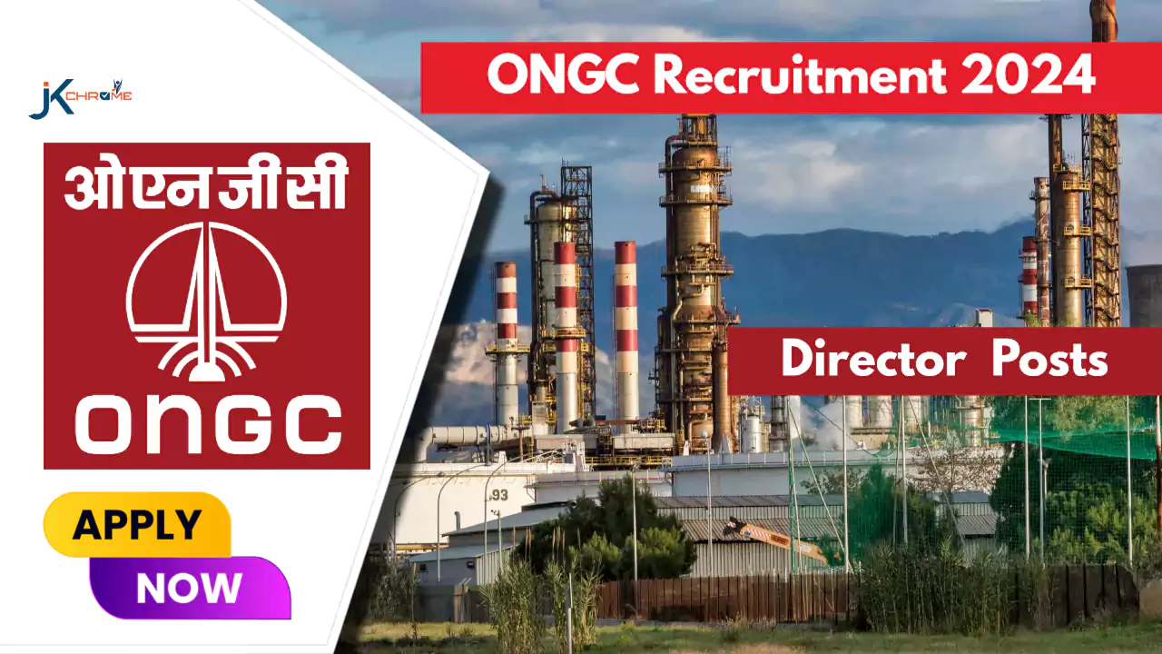 Director Post — ONGC Recruitment 2024, Check Qualification and How to Apply