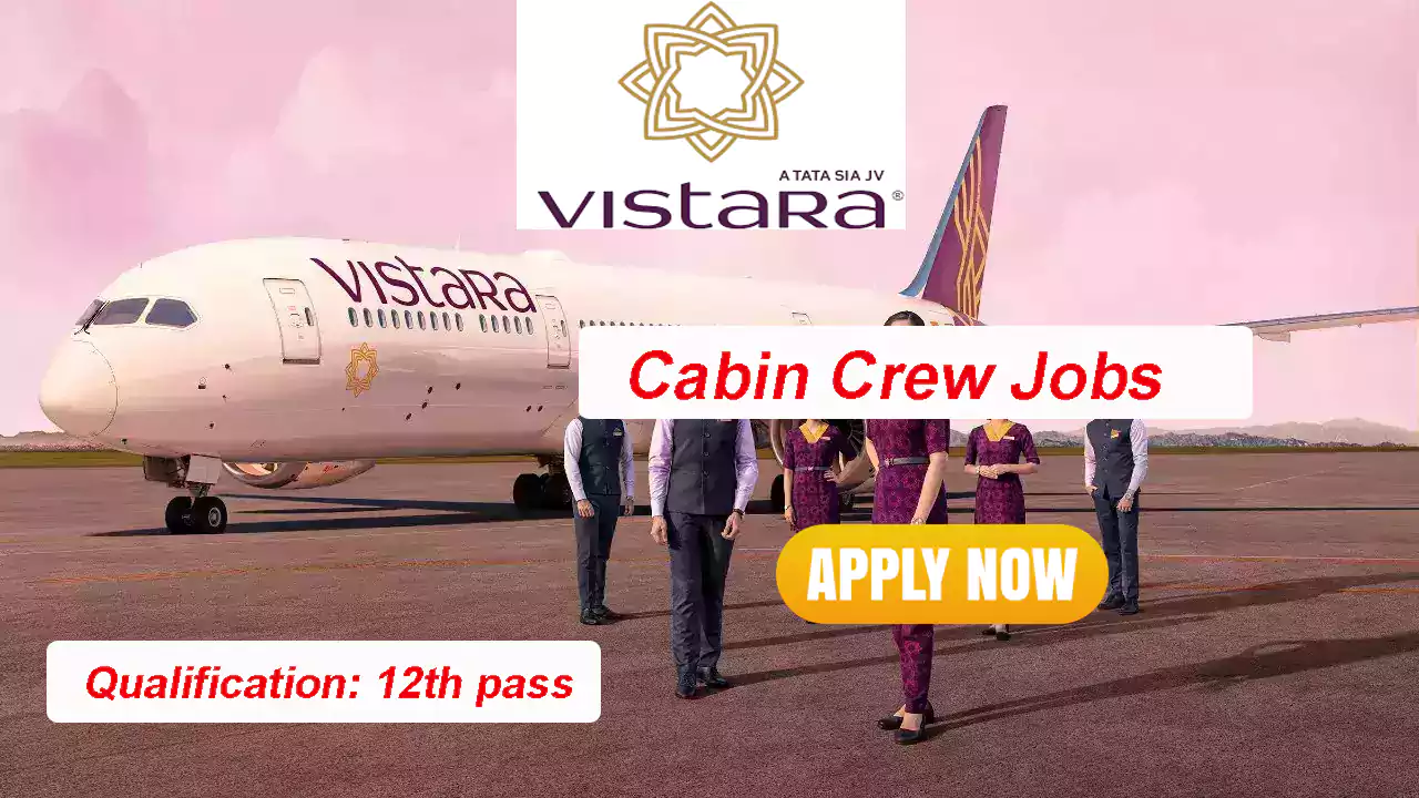 Vistara Cabin Crew Jobs 2024 | Online Form