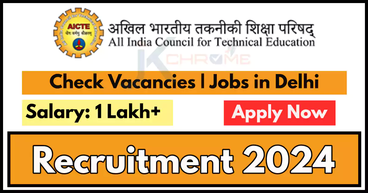 AICTE Job Vacancies Out; Salary 1 Lakh+ per month| Sarkari Naukri