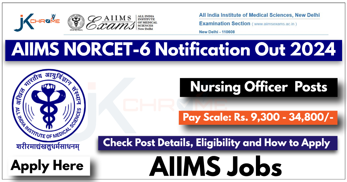 AIIMS NORCET-6 Notification Out; Check Details and How to Apply Online