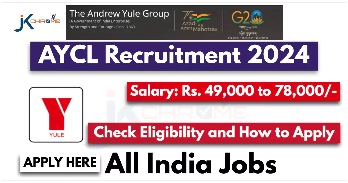 AYCL Recruitment 2024; Monthly Salary Upto 78,000/-, Check Eligibility and How to Apply