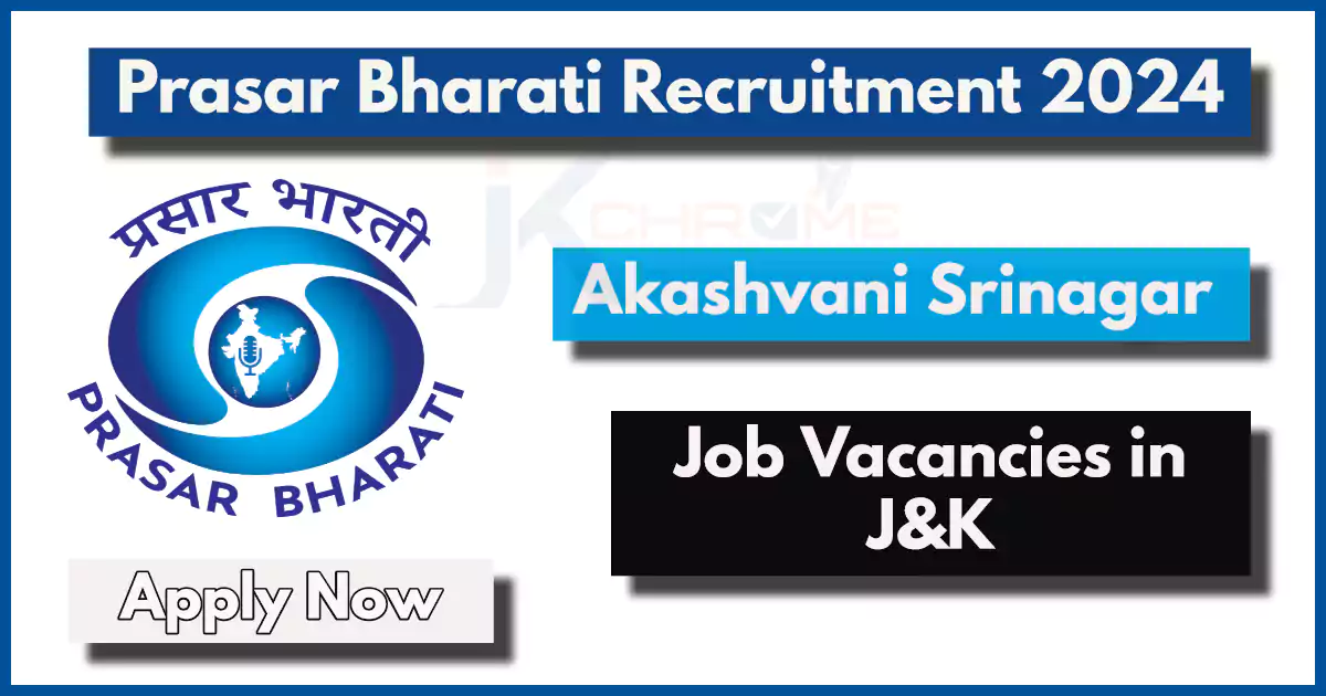 Prasar Bharati Recruitment 2024; Akashvani Srinagar Jobs — Apply Now