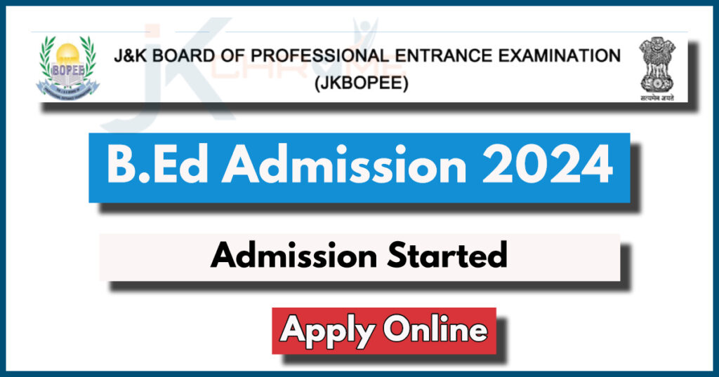 B.Ed Admission 2024 — JKBOPEE; Check Details