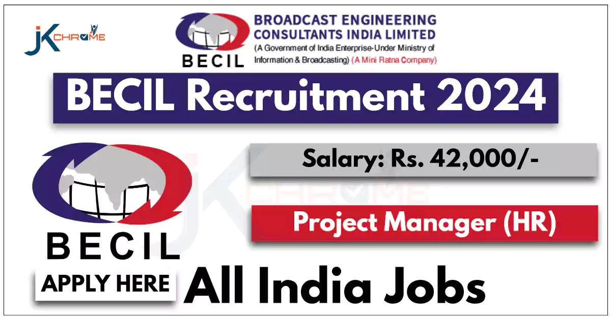 BECIL Recruitment 2024; Monthly Salary 42,000/-, Check Eligibility and How to Apply