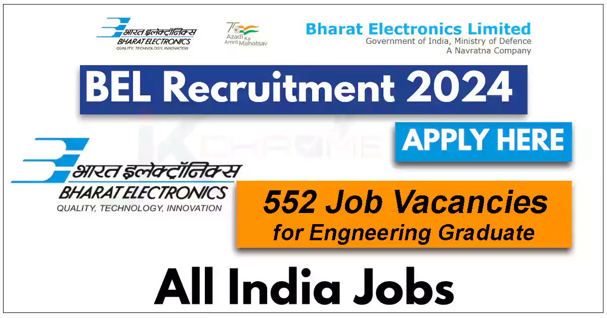 552 Posts; Bharat Electronics Ltd Recruitment 2024
