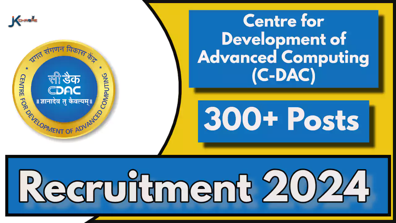 CDAC Recruitment 2024 300+ Vacancies, Check Posts, Qualification