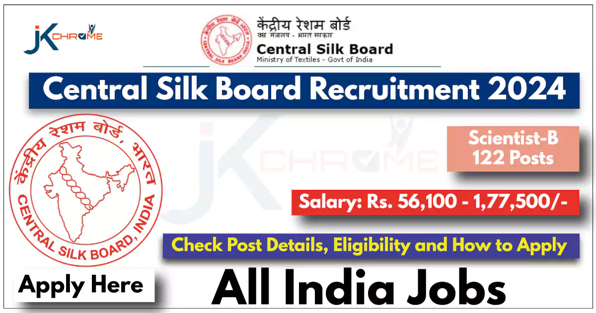 Central Silk Board Recruitment 2024; Apply Here for 122 Scientist-B posts