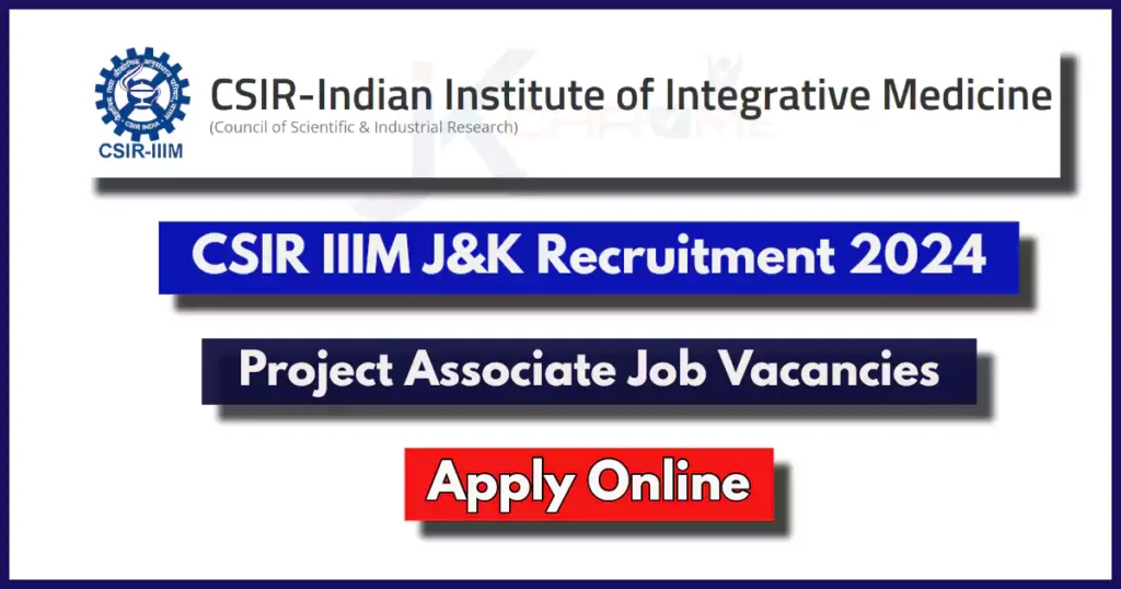 Project Associate Job Vacancies at J&K CSIR IIIM