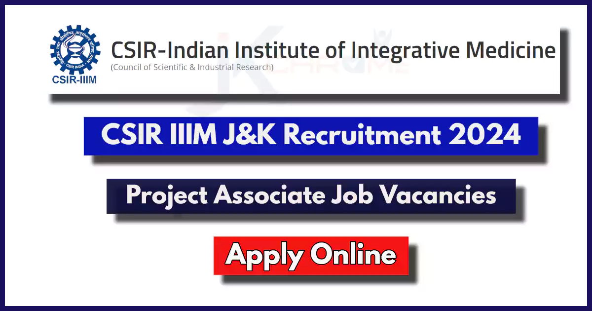 Project Associate Job Vacancies at J&K CSIR IIIM
