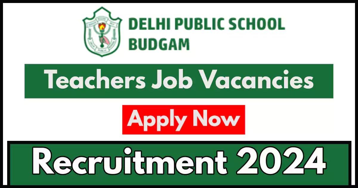 Delhi Public School Budgam Teacher Job Vacancies 2024
