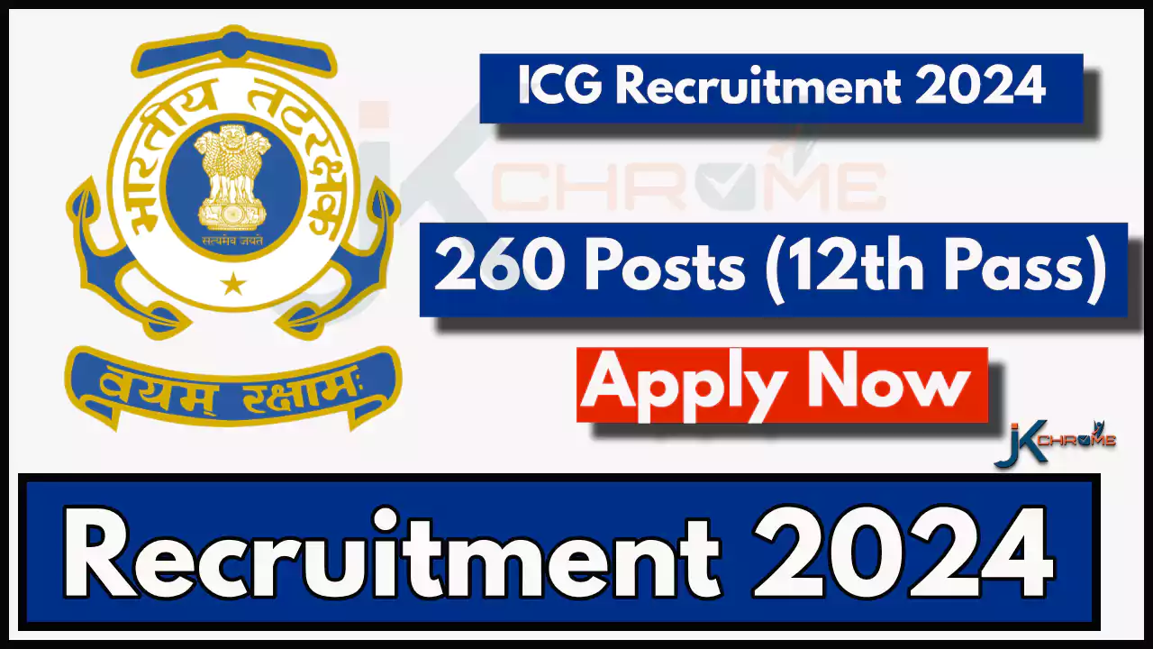 ICG Recruitment 2024 for 260 Navik GD Post (12th pass); Apply Link Here