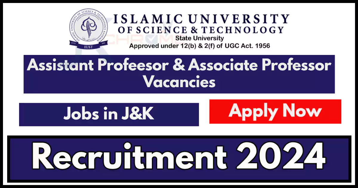 IUST Assistant and Associate Professor Job Vacancies in J&K [Advt Notice No. 03 of 2024]