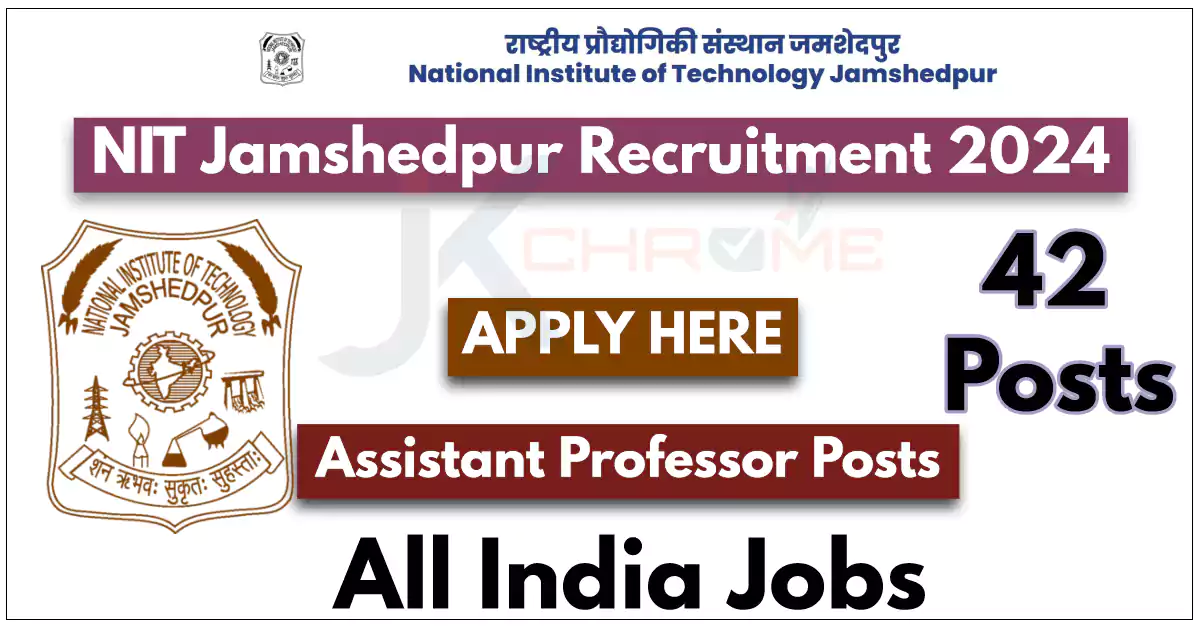 Assistant Professor Posts — NIT Jamshedpur Recruitment 2024