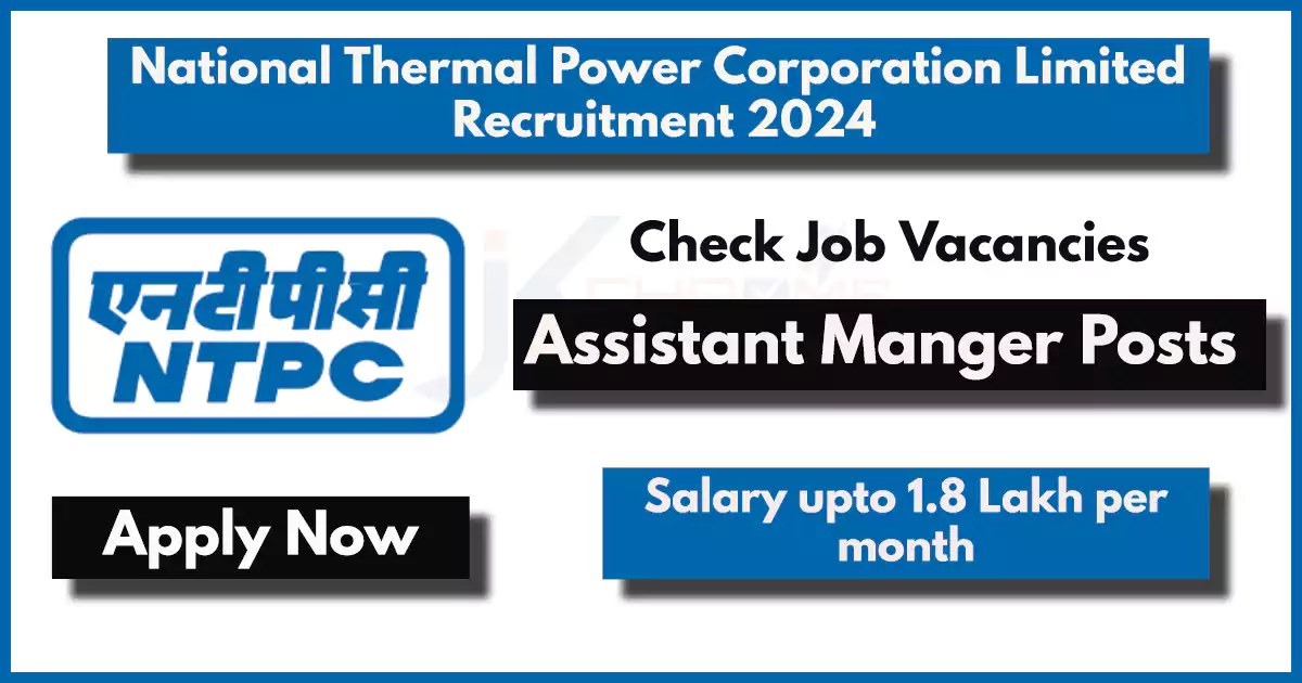 Assistant Manager Job Vacancies at NTPC — Check Details
