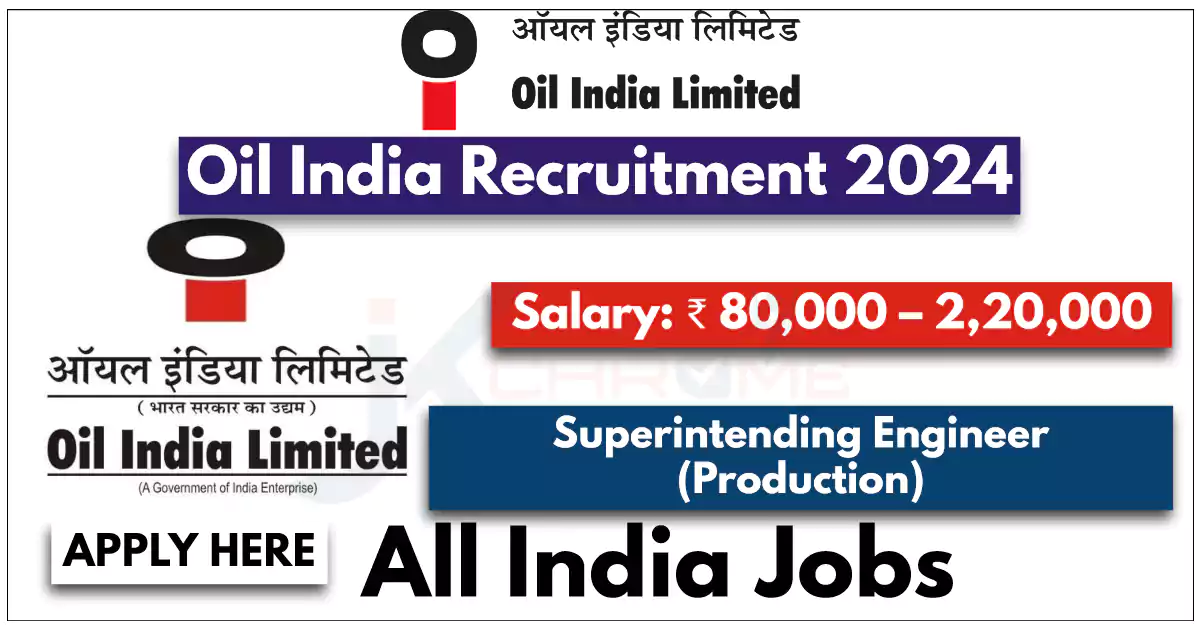 Oil India Recruitment 2024; Check Vacancy, Eligibility and How to Apply