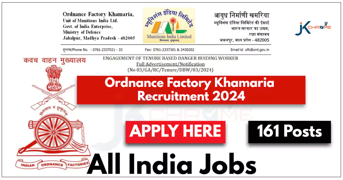 161 Posts — Ordnance Factory Khamaria Recruitment 2024, Check Eligibility and How to Apply
