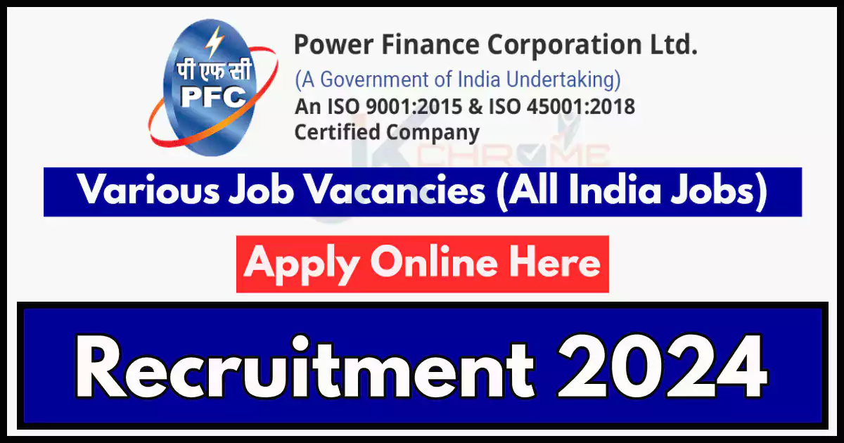 Power Finance Corporation Ltd Jobs 2024; Check Posts, Qualification and Apply Online
