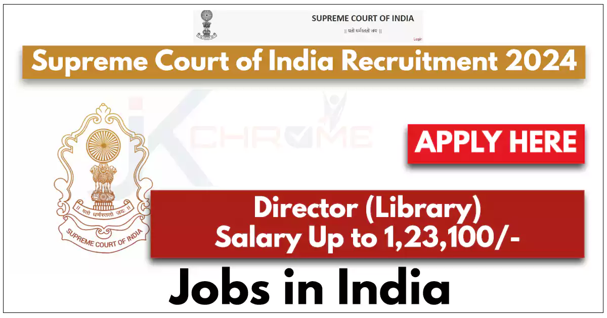Supreme Court of India Recruitment 2024, Monthly Salary Up to 1,23,100/-