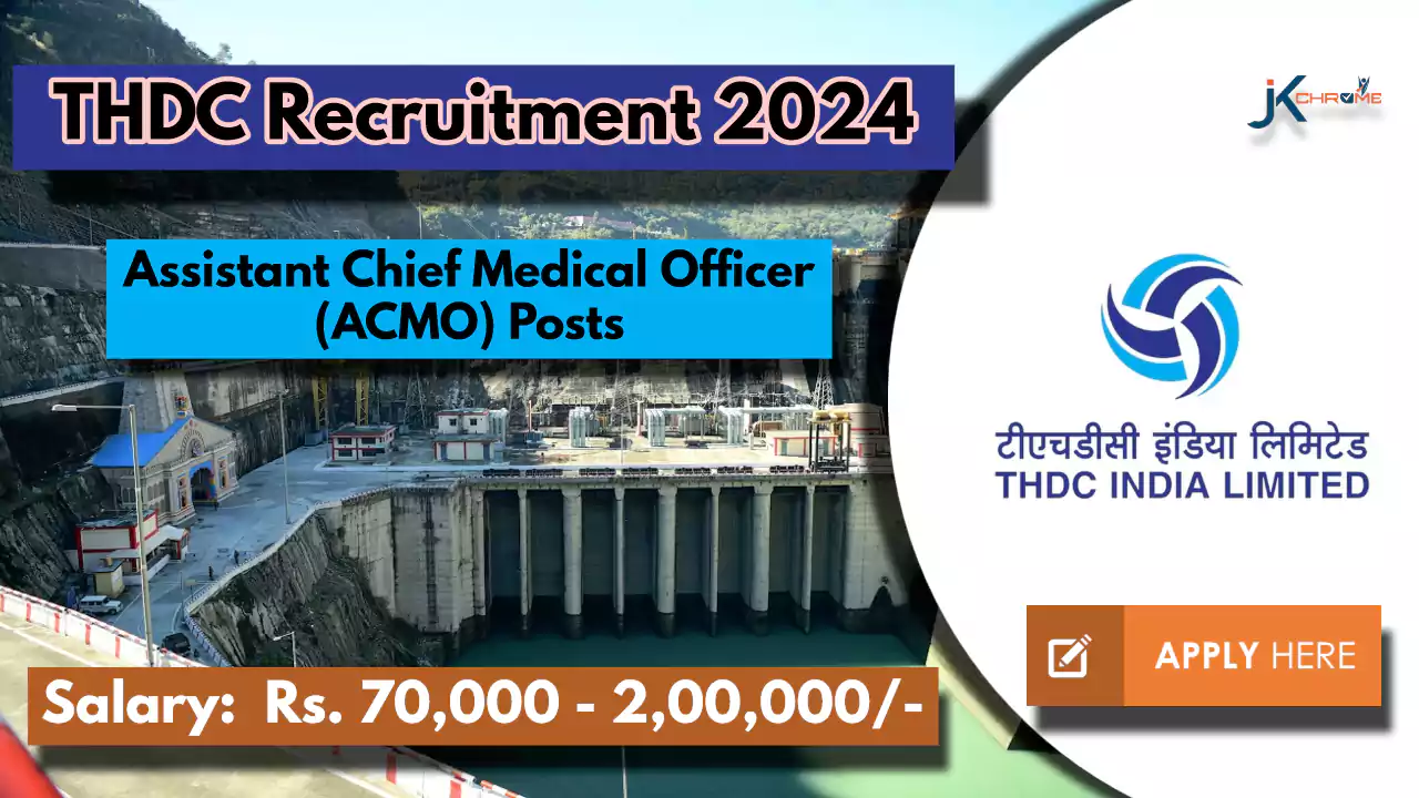 ACMO Posts — THDC Recruitment 2024, Salary upto 2 Lakh p.m