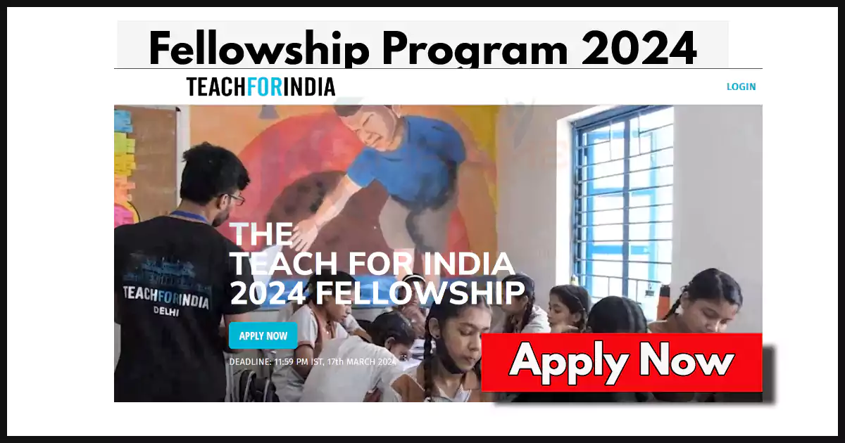 Teach for India Fellowship program 2024; Apply Now