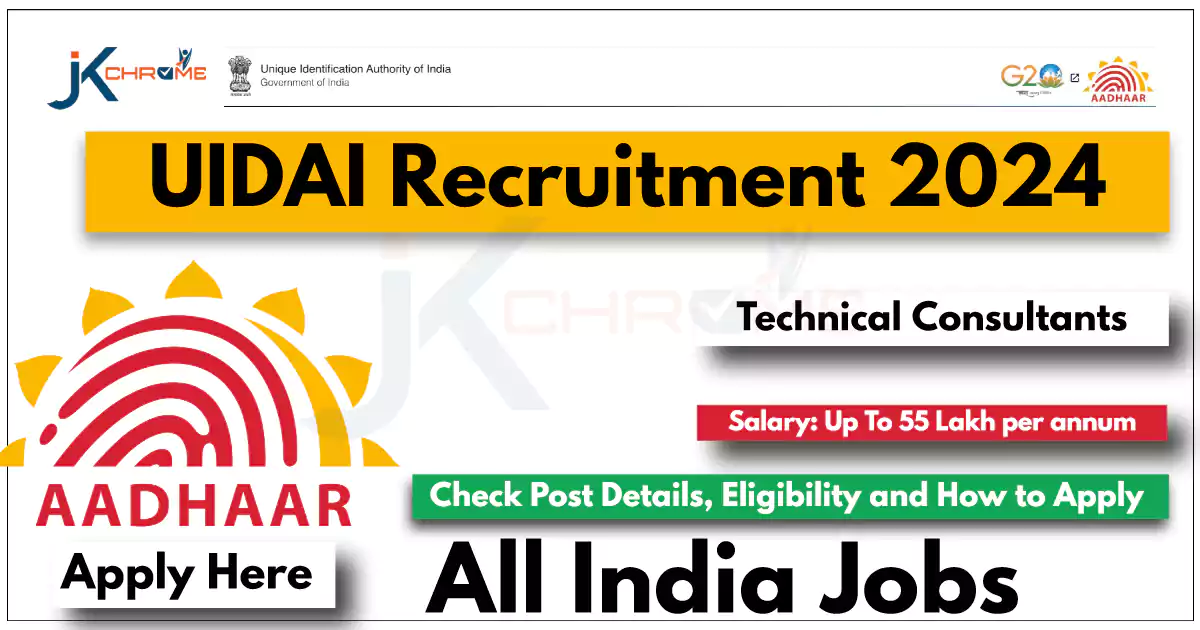 UIDAI Technical Consultants Job Vacancies; Salary up to 55 lakh per annum, Check How to Apply