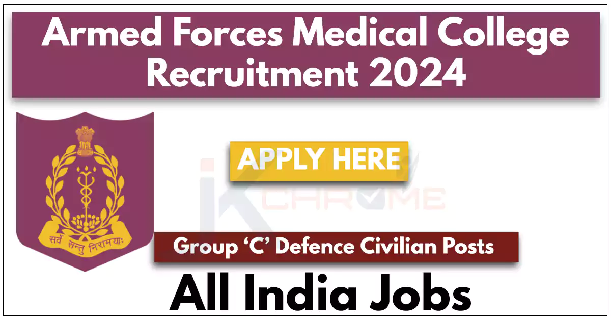 Armed Forces Medical College Recruitment 2024