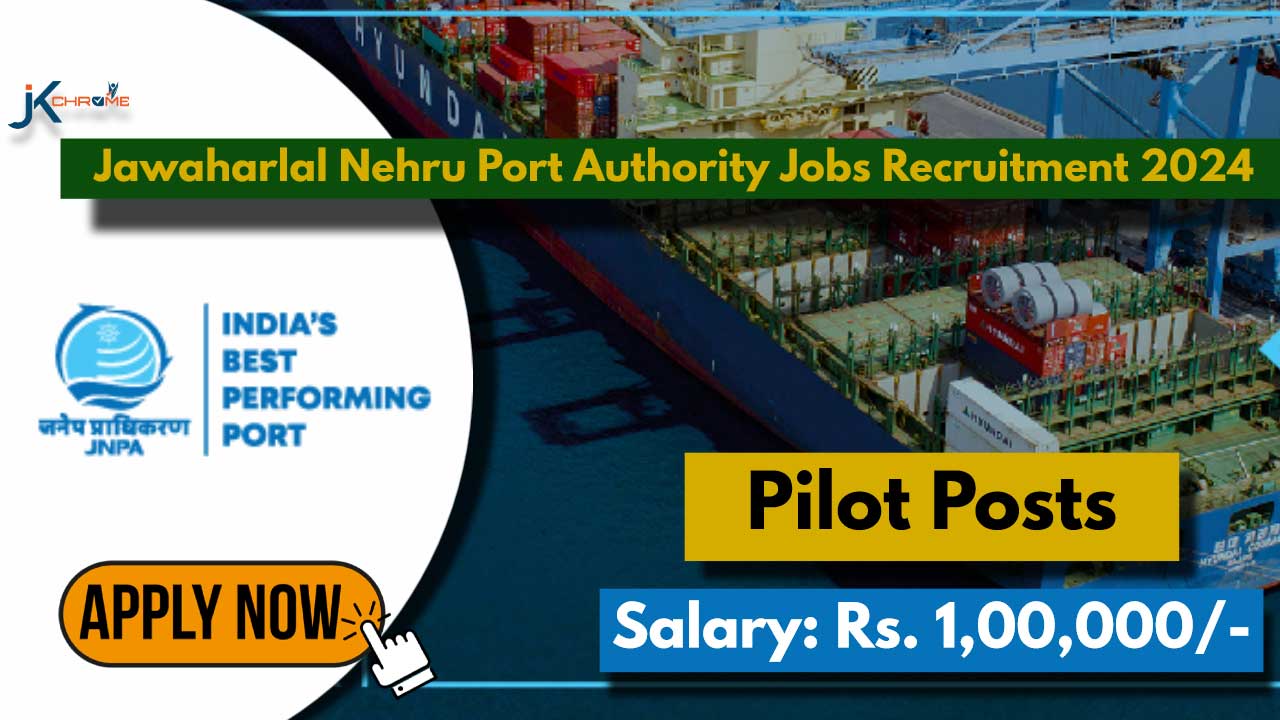 Jawaharlal Nehru Port Authority Jobs Recruitment 2024