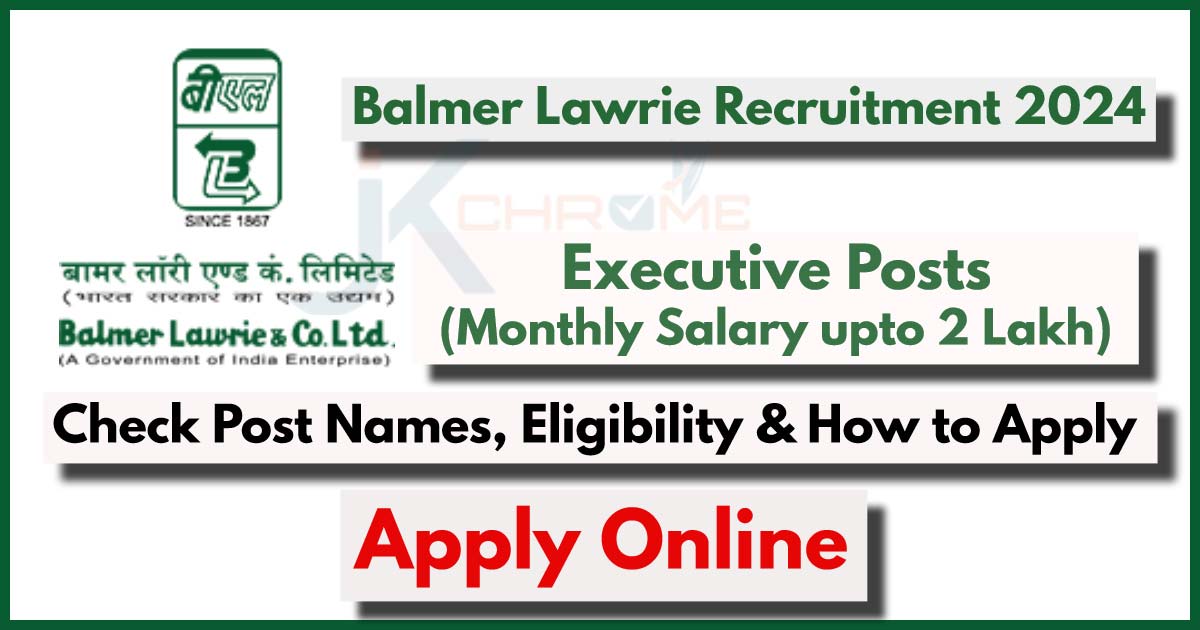Balmer Lawrie Recruitment 2024 Notification OUT: How to Apply