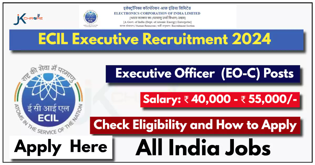 ECIL Executive Recruitment 2024 Notification Out, Check Application Details Now