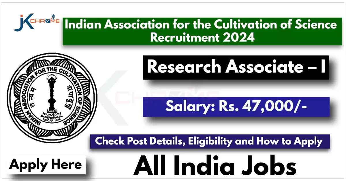 IACS Recruitment 2024 for Research Associate Posts, Check How to Apply