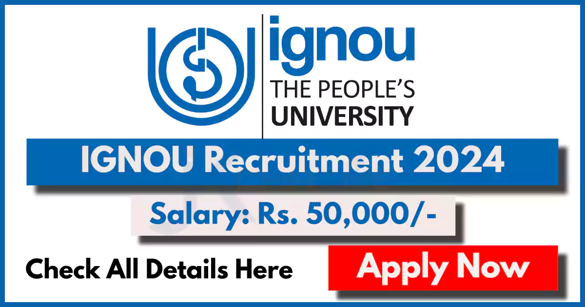 IGNOU Recruitment 2024: Monthly Salary upto 50,000