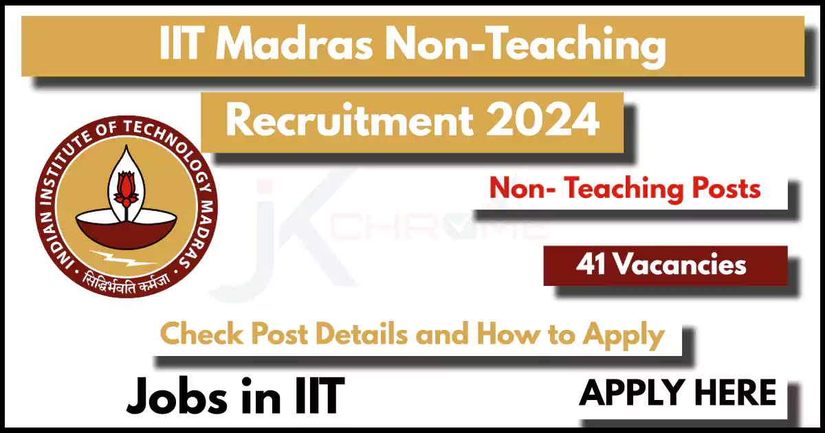 IIT Madras Non-Teaching Posts Recruitment 2024: Check Details and Apply Here